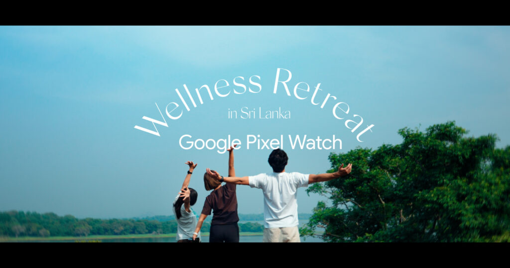 Wellness Retreat in Sri Lankawith Google Pixel Watch