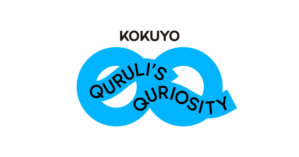 KOKUYO QURULI’S QURIOSITY
